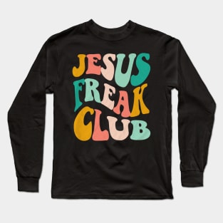 Jesus Freak Club Long Sleeve T-Shirt